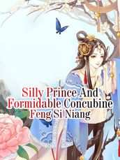 Silly Prince And Formidable Concubine