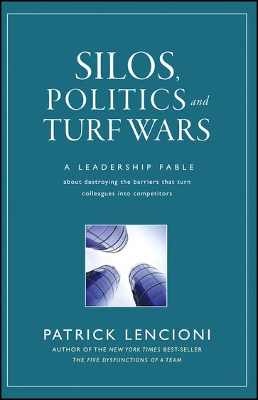Silos, Politics and Turf Wars - Patrick M. Lencioni