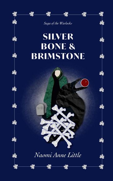 Silver Bone & Brimstone - Naomi Anne Little