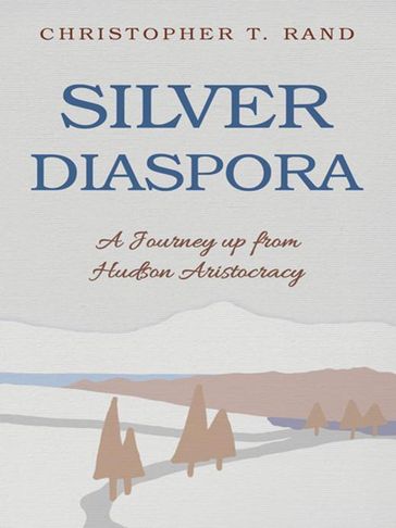 Silver Diaspora - Christopher T. Rand