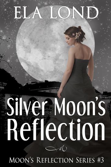 Silver Moon's Reflection - Ela Lond
