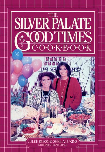 Silver Palate Good Times Cookbook - Julee Rosso - Sarah Leah Chase - Sheila Lukins