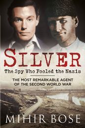 Silver: The Spy Who Fooled the Nazis