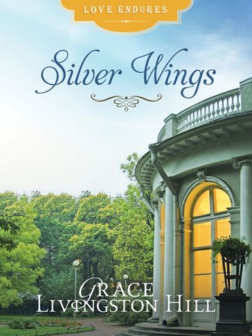 Silver Wings - Grace Livingston Hill