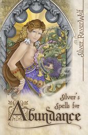 Silver s Spells for Abundance