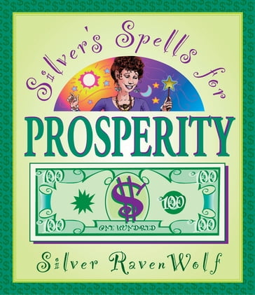 Silver's Spells for Prosperity - Silver RavenWolf