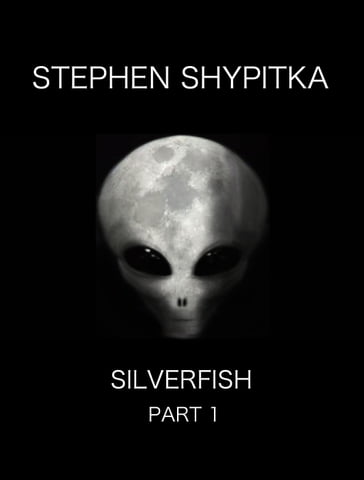 Silverfish Part 1 - Stephen Shypitka