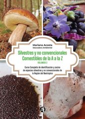 Silvestres y no convencionales Comestibles. De la A a la Z. (Volumen 2)
