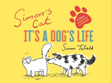 Simon's Cat: It's a Dog's Life - Simon Tofield