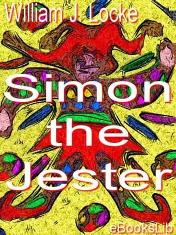 Simon the Jester - William J. Locke