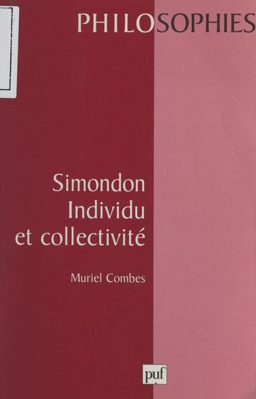 Simondon, individu et collectivité - Ali Benmakhlouf - Jean-Pierre Lefebvre - Muriel Combes - Pierre-François Moreau - Yves Vargas