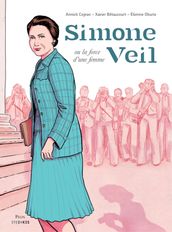 Simone Veil, la force d une femme