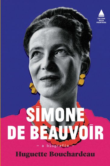 Simone de Beauvoir: a biografia - Huguette Bouchardeau