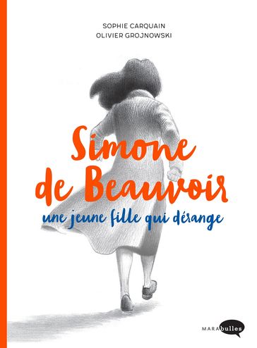 Simone de Beauvoir, une jeune fille qui dérange - Sophie Carquain