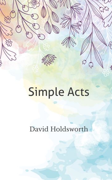 Simple Acts - David Holdsworth