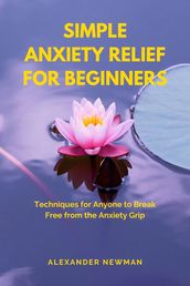 Simple Anxiety Relief for Beginners