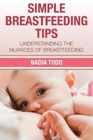Simple Breastfeeding Tips - Nadia Todd