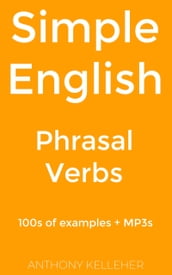 Simple English: Phrasal Verbs: 100s of examples + MP3s