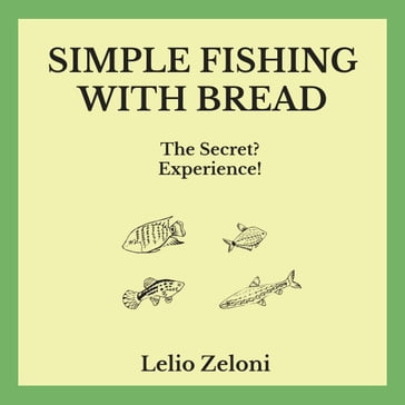 Simple Fishing With Bread - Lelio Zeloni