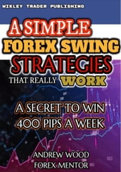 Simple Forex Swing Strategies that Really Work