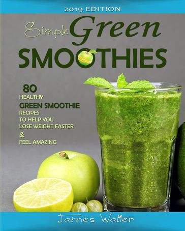 Simple Green Smoothies - Walter James - James Walter