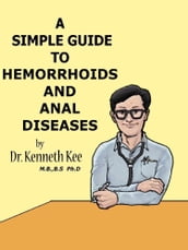 A Simple Guide to Hemorrhoids and Anal Diseases