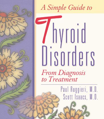 A Simple Guide to Thyroid Disorders - Jack Allen Kusler - Paul Ruggieri - Scott Isaacs