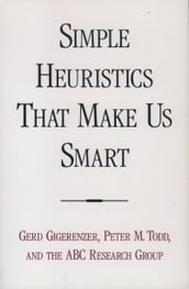 Simple Heuristics that Make Us Smart