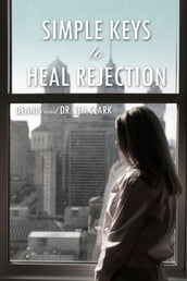 Simple Keys to Heal Rejection