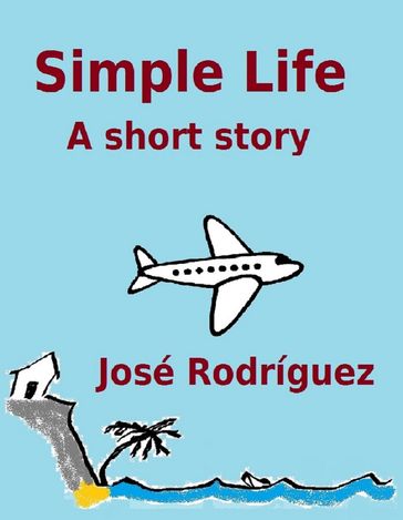 Simple Life - Jose R. Rodriguez