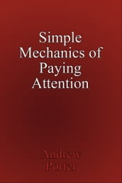 Simple Mechanics of Paying Attention