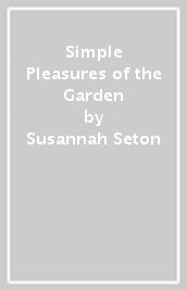 Simple Pleasures of the Garden