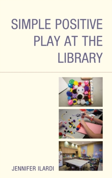 Simple Positive Play at the Library - Jennifer Ilardi