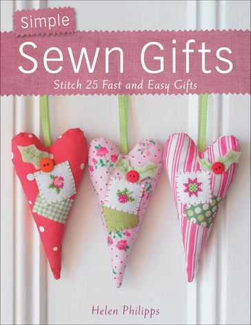 Simple Sewn Gifts - Helen Phillips