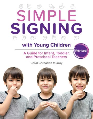 Simple Signing with Young Children, Revised - MEd Carol Garboden Murray