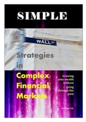 Simple Strategies in Complex Financial Markets
