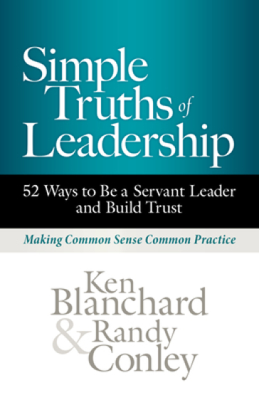 Simple Truths of Leadership - Ken Blanchard - Randy Conley