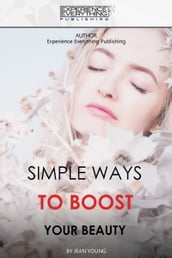 Simple Ways To Boost Your Beauty