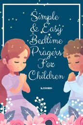 Simple and Easy Bedtime Prayers for Children