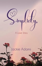 Simplicity, A Love Story