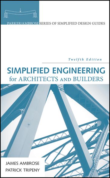 Simplified Engineering for Architects and Builders - James Ambrose - Patrick Tripeny