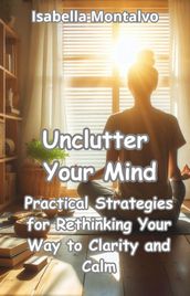 Simplify Your Mind: Strategies for Clarity and Calm