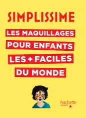 Simplissime - Les maquillages pour enfants les plus faciles du monde