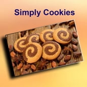 Simply Cookies 300 Recipes to Delight You