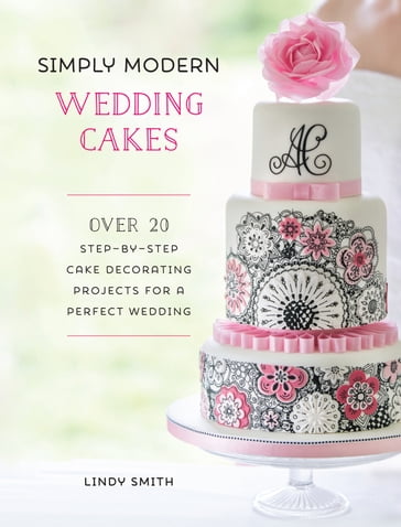 Simply Modern Wedding Cakes - Lindy Smith