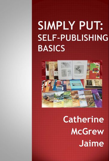 Simply Put: Self-Publishing Basics - Catherine McGrew Jaime