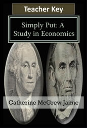 Simply Put: A Study in Economics Teacher Key