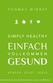 Simply healthy einfach vollkommen gesund