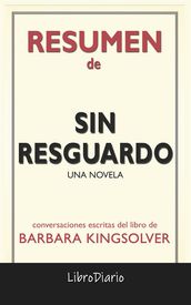 Sin Resguardo: Una Novela de Barbara Kingsolver: Conversaciones Escritas