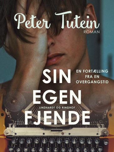 Sin egen fjende: en fortælling fra en overgangstid - Peter Tutein